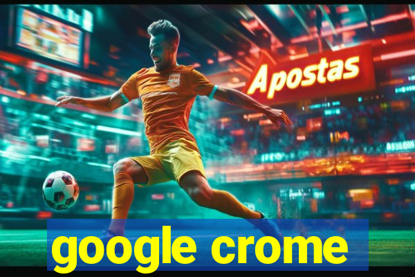 google crome